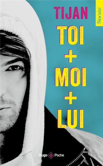 Couverture du livre « Toi + moi + lui » de Tijan aux éditions Hugo Poche