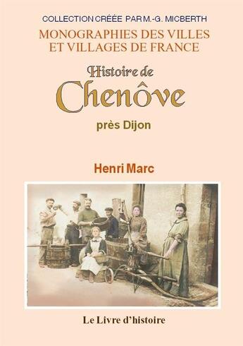 Couverture du livre « Histoire de chenove - pres dijon » de Henri Marc aux éditions Livre D'histoire