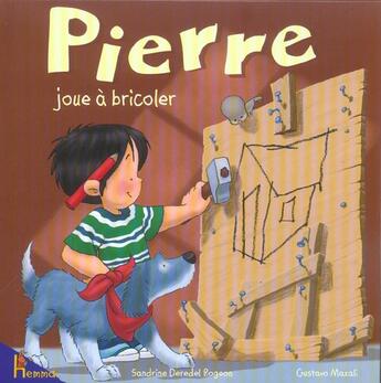 Couverture du livre « Pierre Joue A Bricoler » de Sandrine Deredel-Rogeon aux éditions Hemma