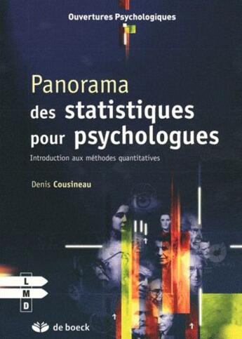 Couverture du livre « Panorama des statistiques pour psychologues ; introduction aux méthodes quantitatives » de Denis Cousineau aux éditions De Boeck Superieur