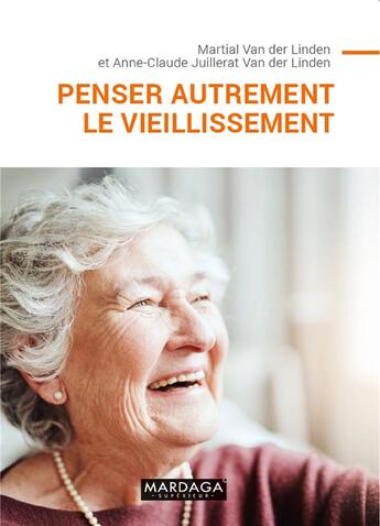 Couverture du livre « Penser autrement le vieillissement » de Anne-Claude Juillerat Van Der Linden et Vanderlinden Martial aux éditions Mardaga Pierre