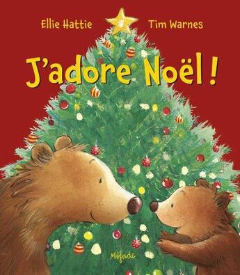 Couverture du livre « J'adore Noël ! » de Tim Warnes et Ellie Hattie aux éditions Mijade