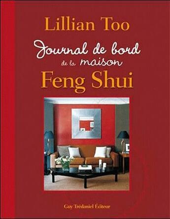 Couverture du livre « Journal de bord de la maison feng shui » de Lillian Too aux éditions Guy Trédaniel