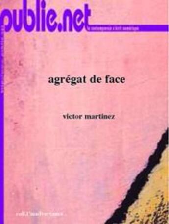 Couverture du livre « Agrégat de face » de Victor Martinez aux éditions Publie.net