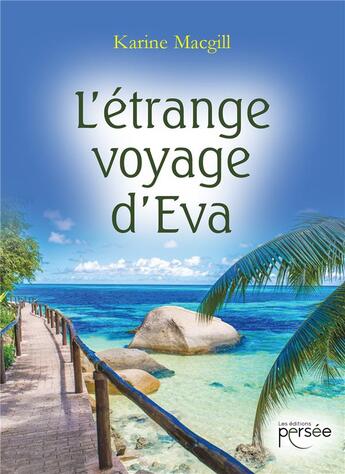 Couverture du livre « L'étrange voyage d'Eva » de Karine Macgill aux éditions Persee