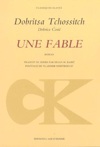 Couverture du livre « Une fable » de Dobrista Tchossitch aux éditions L'age D'homme