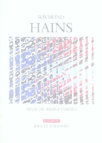 Couverture du livre « Raymond hains » de Ileana Cornea aux éditions Ides Et Calendes