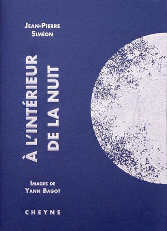 Couverture du livre « À l'intérieur de la nuit » de Jean-Pierre Simeon et Yann Bagot aux éditions Cheyne
