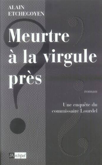 Couverture du livre « Meurtre à la virgule près » de Etchegoyen-A aux éditions Archipel