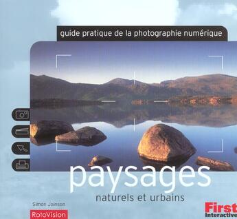 Couverture du livre « Paysages Naturels Et Urbains ; Guide Pratique De La Photographie Numerique » de Simon Joinson aux éditions First Interactive