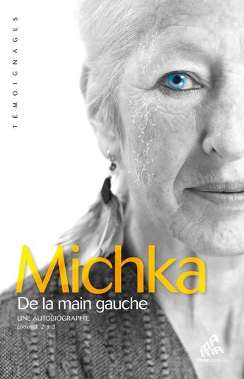 Couverture du livre « De la main gauche ; une autobiographie ; livres 1, 2 & 3 » de Michka aux éditions Mamaeditions