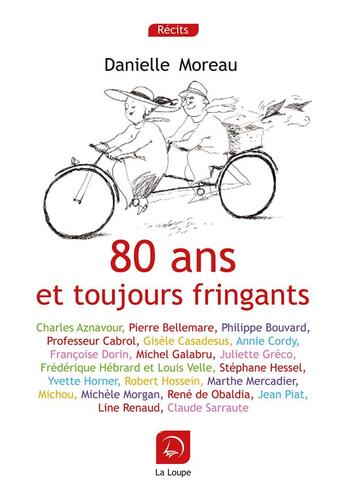 Couverture du livre « 80 ans et toujours fringants » de Danielle Moreau aux éditions Editions De La Loupe