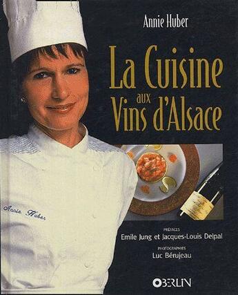 Couverture du livre « La cuisine aux vins d'Alsace » de Annie Hubert aux éditions Oberlin