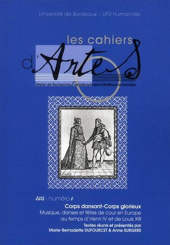 Couverture du livre « Corps dansant-Corps glorieux. Musique, danses et fêtes de cour en Europe au temps d'Henri IV et de Louis XIII : Les Cahiers d'Artes, n°7/2011 » de Dufourcet/Surge aux éditions Pu De Bordeaux