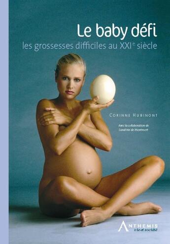 Couverture du livre « Le baby défi ; les grossesses difficiles au XXI siècle » de  aux éditions Anthemis