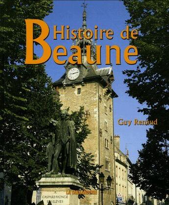 Couverture du livre « Histoire de Beaune » de Guy Renaud aux éditions La Taillanderie