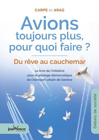 Couverture du livre « Avions toujours plus, pour quoi faire ? du rêve au chauchemar » de  aux éditions Jouvence