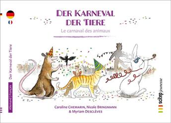 Couverture du livre « Der karneval der tiere ; le carnaval des animaux » de Chemarin Caroline et Myriam Descleves et Nicole Bringmann aux éditions Scitep Jeunesse