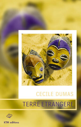 Couverture du livre « Terre étrangère » de Cecile Dumas aux éditions Ktm Editions