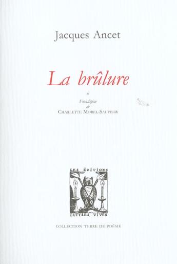 Couverture du livre « La brulure » de Jacques Ancet aux éditions Lettres Vives