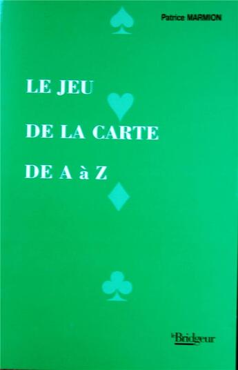 Couverture du livre « Jeu de la carte de A à Z » de Patrice Marmion aux éditions Eps Le Bridgeur