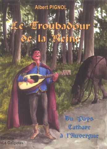 Couverture du livre « Le troubadour de la reine » de Albert Pignol aux éditions La Galipote