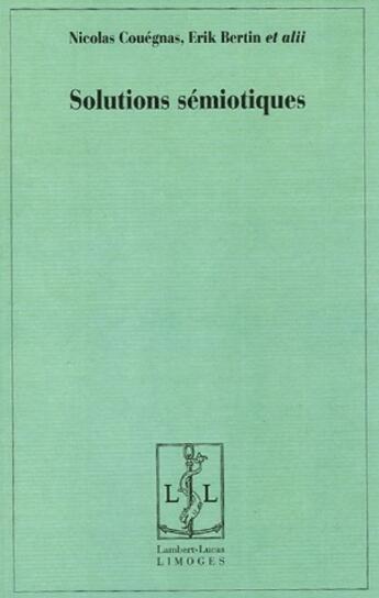 Couverture du livre « Solutions sémiotiques » de Nicolas Couegnas et Erik Bertin aux éditions Lambert-lucas