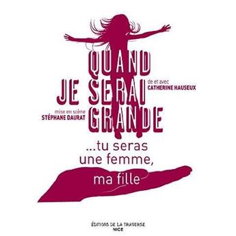 Couverture du livre « Quand je serai grande... tu seras une femme ma fille » de Catherine Hauseux aux éditions La Traverse