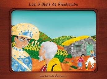 Couverture du livre « Les trois maïs d'or de Pisabamba » de Emilie Dedieu et Christelle Huet-Gomez aux éditions Kamishibais