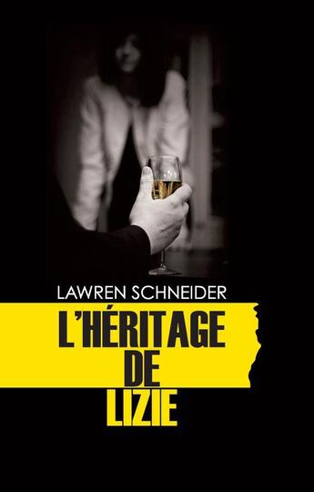 Couverture du livre « L'héritage de Lizie » de Lawren Schneider aux éditions Lawren Schneider