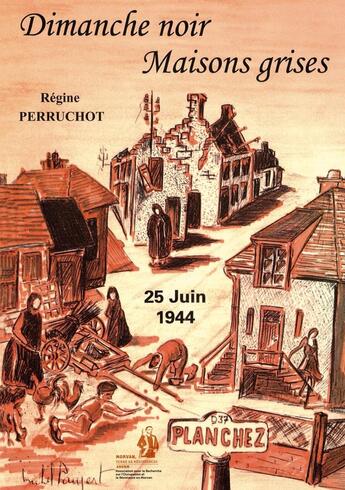 Couverture du livre « Dimanche noir, Maisons grises 25 juin 1944 » de Regine Perruchot aux éditions Morvan Terre De Resistances - Arorm