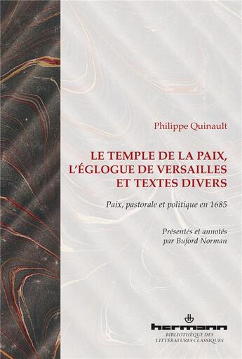 Couverture du livre « Le temple de la paix, l'églogue de Versailles et textes divers : paix, pastorale et politique en 1685 » de Quinault Philippe aux éditions Hermann