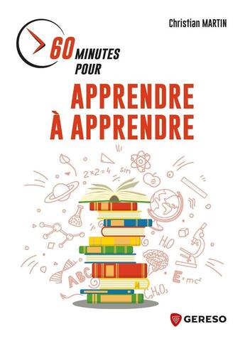 Couverture du livre « 60 minutes pour apprendre à apprendre » de Christian Martin aux éditions Gereso