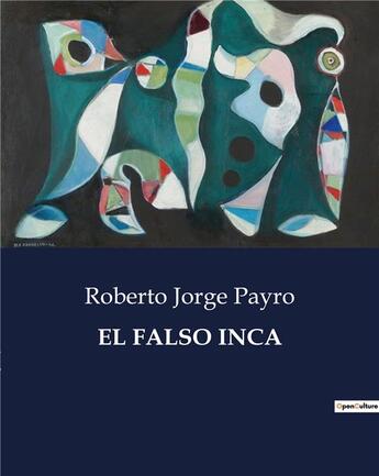 Couverture du livre « EL FALSO INCA » de Payro Roberto Jorge aux éditions Culturea