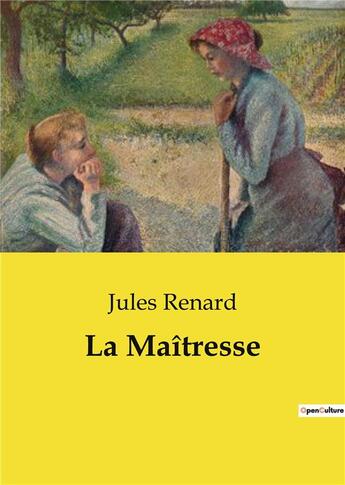 Couverture du livre « La maitresse » de Jules Renard aux éditions Culturea