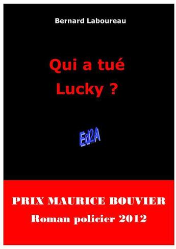 Couverture du livre « Qui a tué Lucky ? » de Bernard Laboureau aux éditions Auteurs D'aujourd'hui