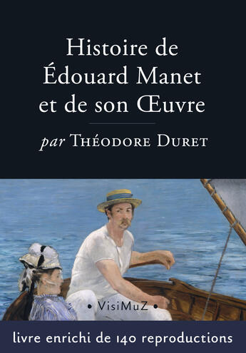 Couverture du livre « Histoire d'Édouard Manet et de son oeuvre » de Théodore Duret aux éditions Visimuz