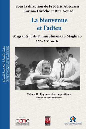 Couverture du livre « La bienvenue et l'adieu ; migrants juifs et musulmans au Maghreb, XV-XX siècle ; coffret » de  aux éditions Centre Jacques-berque