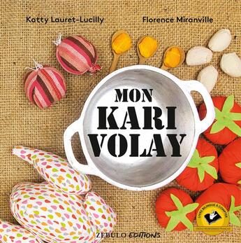 Couverture du livre « Mon kari volay » de Katty Lauret-Lucilly et Florence Miranville aux éditions Zebulo