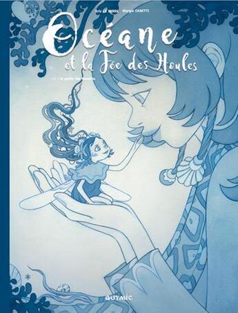 Couverture du livre « Océane T.1 ; la fée des houles » de Eric Le Berre et Giorgia Casetti aux éditions Guymic