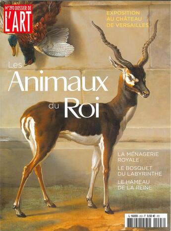 Couverture du livre « Dossier de l'art n 293 : les animaux du roi - novembre 2021 » de  aux éditions Faton Revue