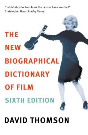 Couverture du livre « The New Biographical Dictionary Of Film 6th Edition » de David Thomson aux éditions Little Brown Book Group Digital