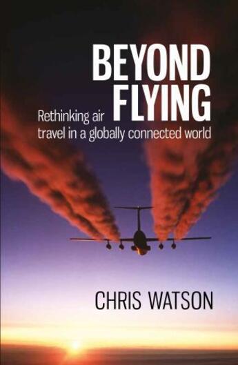 Couverture du livre « Beyond Flying » de Chris Watson aux éditions Uit Cambridge Ltd.