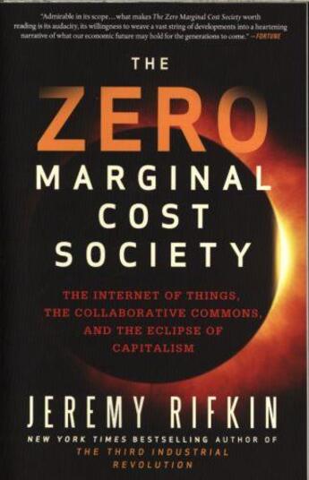 Couverture du livre « THE ZERO MARGINAL COST SOCIETY - THE INTERNET OF THINGS, THE COLLABORATIVE COMMONS, AND THE ECLIPSE OF » de Jeremy Rifkin aux éditions 