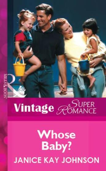 Couverture du livre « Whose Baby? (Mills & Boon Vintage Superromance) » de Janice Kay Johnson aux éditions Mills & Boon Series