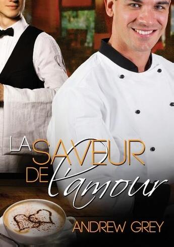 Couverture du livre « La saveur de l'amour » de Andrew Grey aux éditions Dreamspinner Press