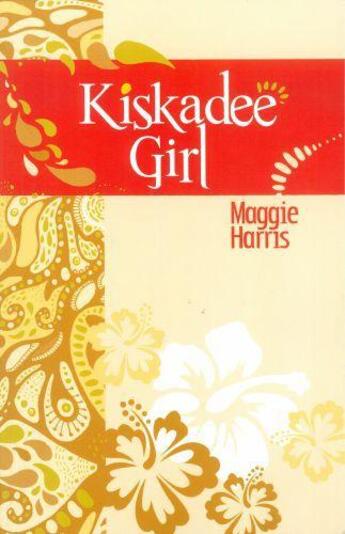 Couverture du livre « Kiskadee Girl » de Harris Maggie aux éditions Hoperoad Digital