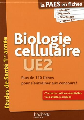 Couverture du livre « LA L1 SANTE EN FICHES ; biologie cellulaire ; UE2 ; PAES » de Cedric Favrot et Fabienne Nicolle aux éditions Hachette Education