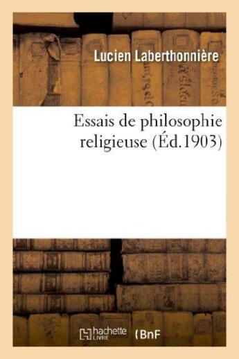 Couverture du livre « Essais de philosophie religieuse » de Laberthonniere L. aux éditions Hachette Bnf