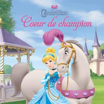 Couverture du livre « Cendrillon ; coeur de champion » de  aux éditions Disney Hachette